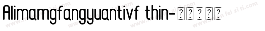 Alimamgfangyuantivf thin字体转换